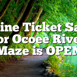 Online Ticket Sales for Ocoee River Maze is OPEN