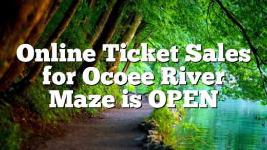 Online Ticket Sales for Ocoee River Maze is OPEN