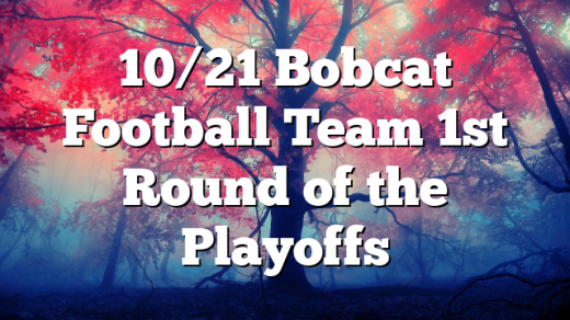 10/21 Bobcat Football Team 1st Round of the Playoffs