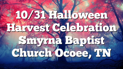 10/31 Halloween Harvest Celebration Smyrna Baptist Church Ocoee, TN