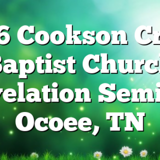 10/6 Cookson Creek Baptist Church Revelation Seminar Ocoee, TN