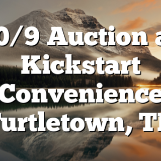 10/9 Auction at Kickstart Convenience Turtletown, TN