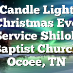 12/24 Candle Light Christmas Eve Service Shiloh Baptist Church Ocoee, TN