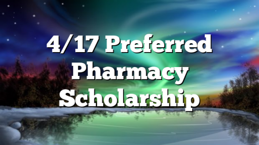 4/17 Preferred Pharmacy Scholarship