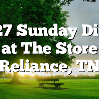 2/27 Sunday Diner at The Store Reliance, TN