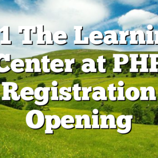3/1 The Learning Center at PHP Registration Opening