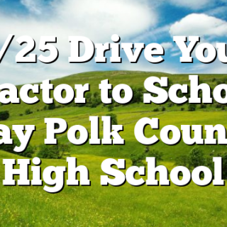 2/25 Drive Your Tractor to School Day Polk County High School