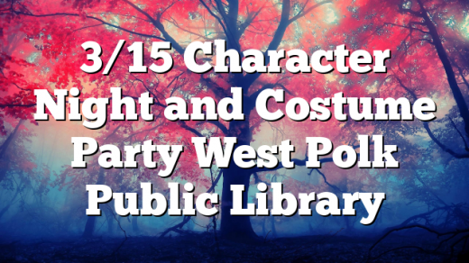 3/15 Character Night and Costume Party West Polk Public Library
