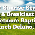 4/17 Sunrise Service & Breakfast Wetmore Baptist Church Delano, TN