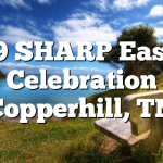 4/9 SHARP Easter Celebration Copperhill, TN