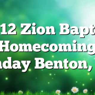 6/12 Zion Baptist Homecoming Sunday Benton, TN.