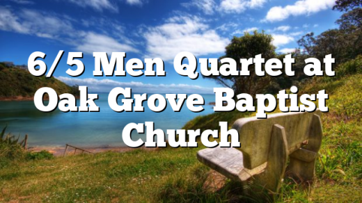 6/5 Men Quartet at Oak Grove Baptist Church