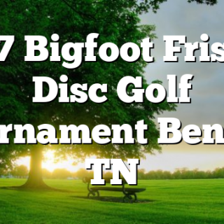 6/27 Bigfoot Frisbee Disc Golf Tournament Benton, TN