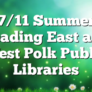 7/11 Summer Reading East and West Polk Public Libraries