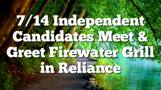 7/14 Independent Candidates Meet & Greet Firewater Grill in Reliance