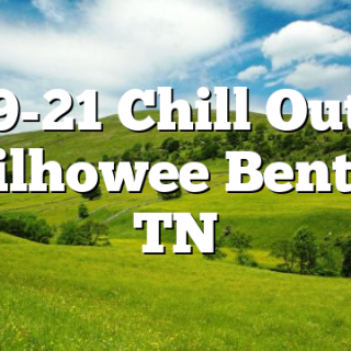 8/19-21 Chill Out On Chilhowee Benton, TN