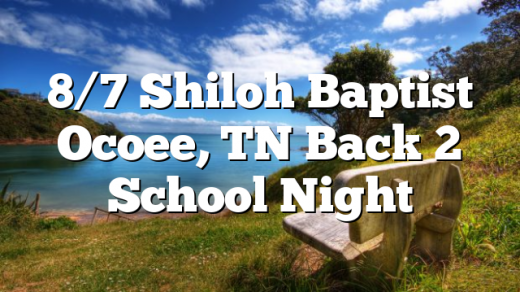 8/7 Shiloh Baptist Ocoee, TN Back 2 School Night