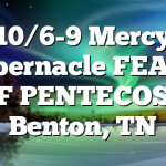 10/6-9 Mercy Tabernacle FEAST OF PENTECOST Benton, TN