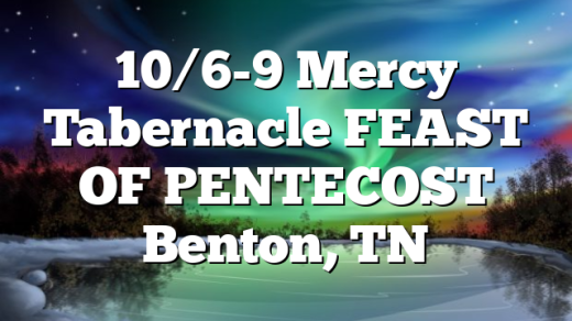 10/6-9 Mercy Tabernacle FEAST OF PENTECOST Benton, TN