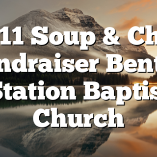 9/11 Soup & Chili Fundraiser Benton Station Baptist Church
