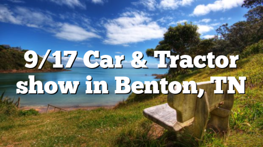 9/17 Car & Tractor show in Benton, TN