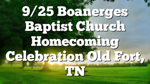 9/25 Boanerges Baptist Church Homecoming Celebration Old Fort, TN