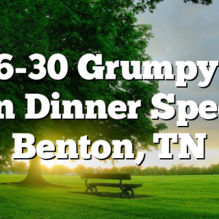 9/26-30 Grumpy Old Men Dinner Special Benton, TN