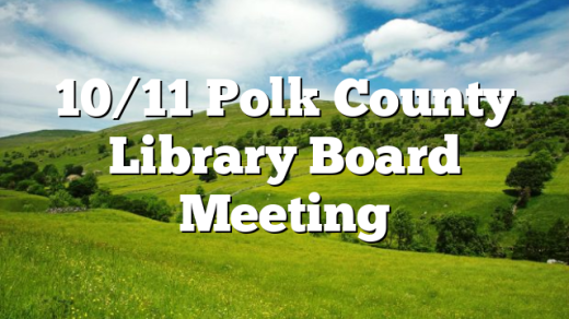 10/11 Polk County Library Board Meeting
