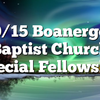 10/15 Boanerges Baptist Church Special Fellowship