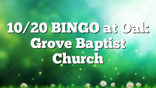 10/20 BINGO at Oak Grove Baptist Church