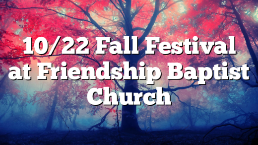 10/22 Fall Festival at Friendship Baptist Church