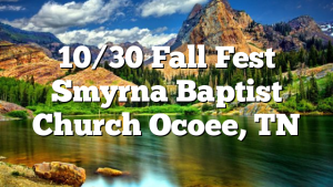 10/30 Fall Fest Smyrna Baptist Church Ocoee, TN