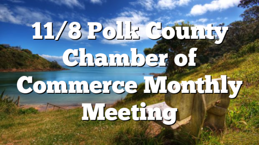 11/8 Polk County Chamber of Commerce Monthly Meeting