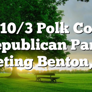10/3 Polk Co Republican Party Meeting Benton, TN