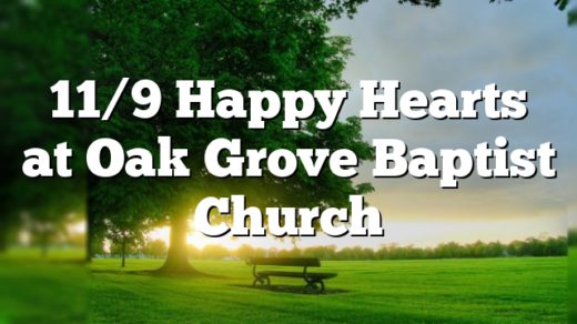 11/9 Happy Hearts at Oak Grove Baptist Church