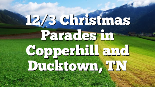 12/3 Christmas Parades in Copperhill and Ducktown, TN