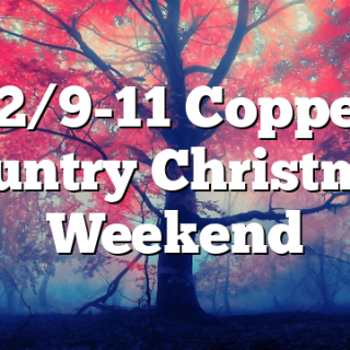 12/9-11 Copper Country Christmas Weekend