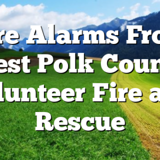 Fire Alarms From West Polk County Volunteer Fire and Rescue
