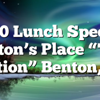 1/30 Lunch Special Cotton’s Place “The Station” Benton, TN