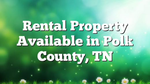 Rental Property Available in Polk County, TN