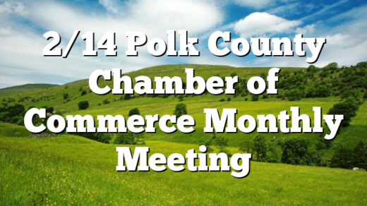 2/14 Polk County Chamber of Commerce Monthly Meeting