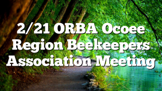 2/21 ORBA Ocoee Region Beekeepers Association Meeting
