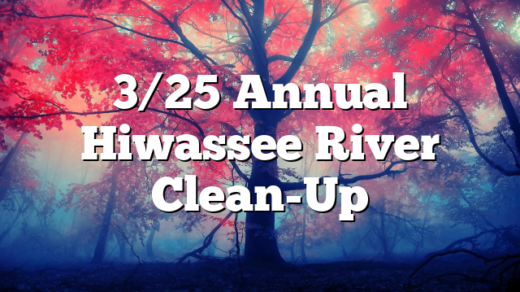 3/25 Annual Hiwassee River Clean-Up