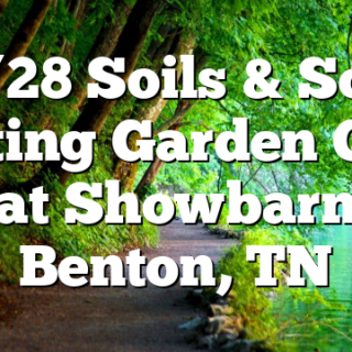 3/28 Soils & Soil Testing Garden Club at Showbarn Benton, TN
