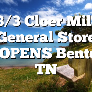 3/3 Cloer Mill General Store ReOPENS Benton, TN