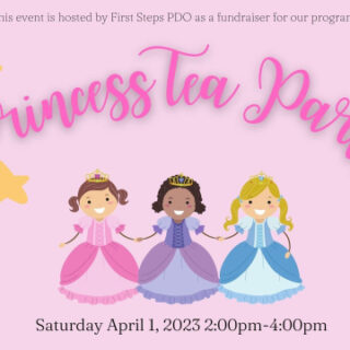 4/1 First Steps Parents Day Out Princess Tea Party Fundraiser