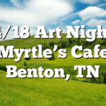4/18 Art Night Myrtle’s Cafe Benton, TN