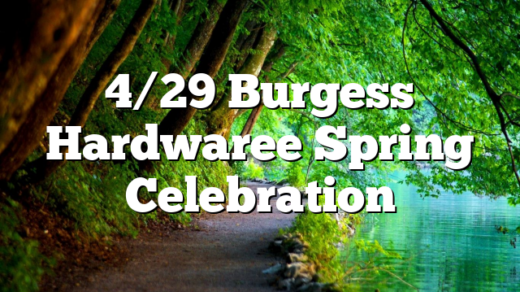 4/29 Burgess Hardwaree Spring Celebration