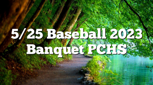 5/25 Baseball 2023 Banquet PCHS