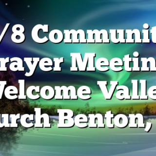 5/8 Community Prayer Meeting Welcome Valley Church Benton, TN